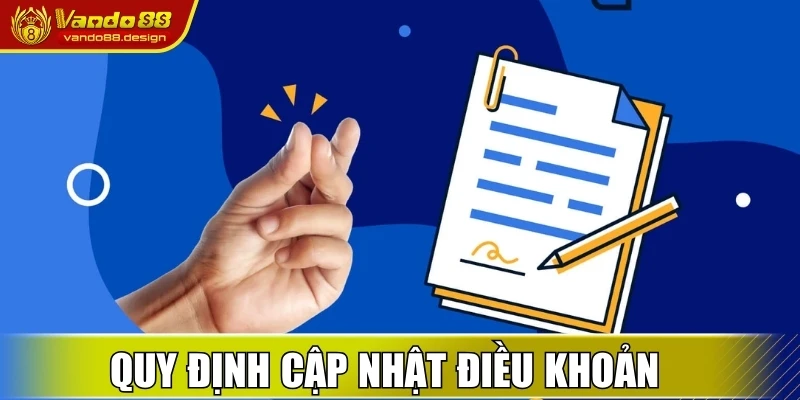 Quy định về cập nhật điều khoản điều kiện Vando88