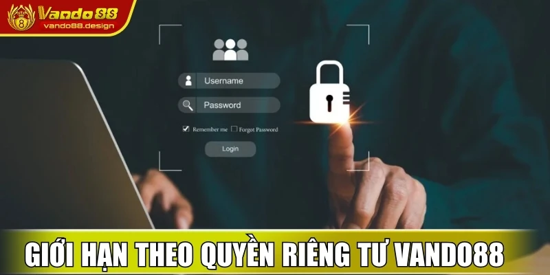 Giới hạn quyền truy cập nội bộ theo quyền riêng tư Vando88