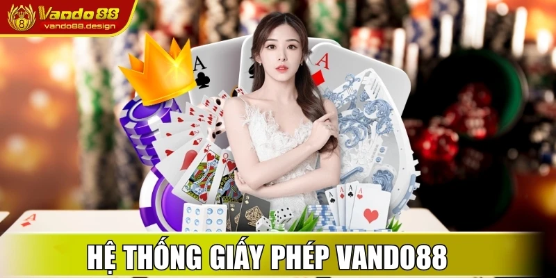 Hệ thống giấy phép Vando88